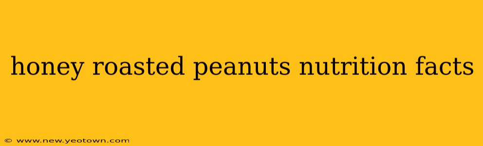 honey roasted peanuts nutrition facts