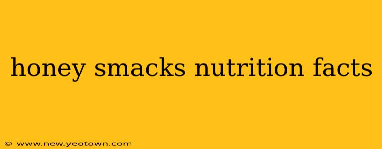 honey smacks nutrition facts