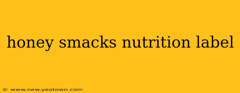 honey smacks nutrition label