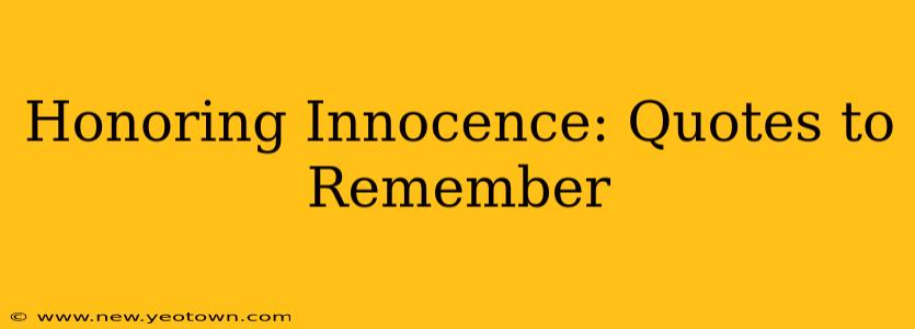 Honoring Innocence: Quotes to Remember