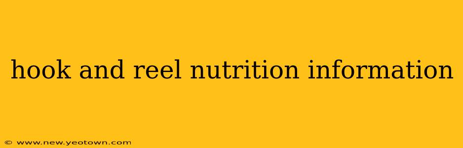 hook and reel nutrition information