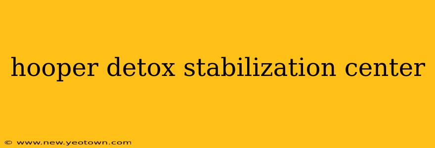 hooper detox stabilization center