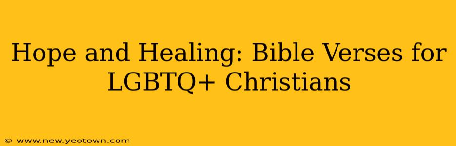 Hope and Healing: Bible Verses for LGBTQ+ Christians