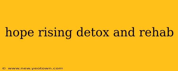 hope rising detox and rehab