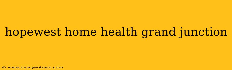 hopewest home health grand junction