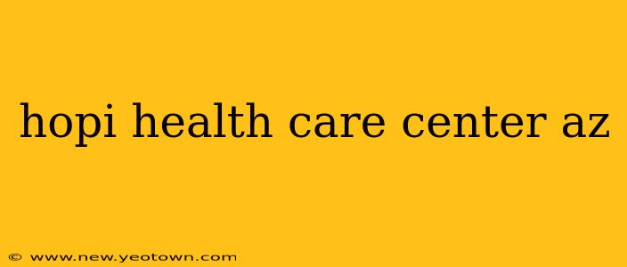 hopi health care center az