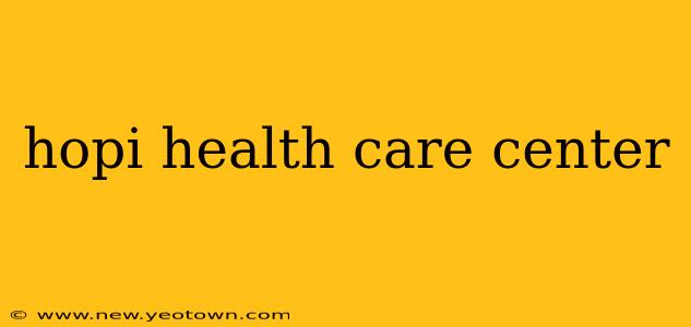 hopi health care center
