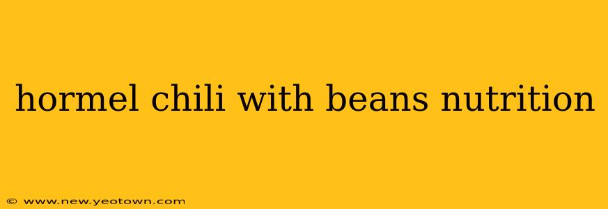 hormel chili with beans nutrition
