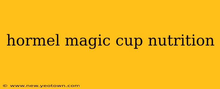 hormel magic cup nutrition