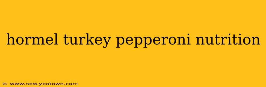 hormel turkey pepperoni nutrition