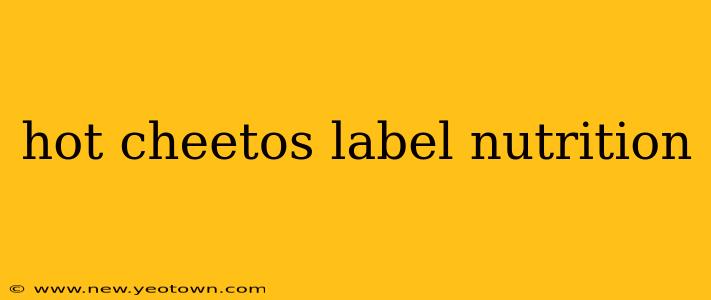 hot cheetos label nutrition