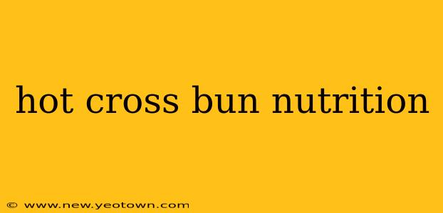 hot cross bun nutrition