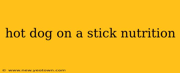 hot dog on a stick nutrition