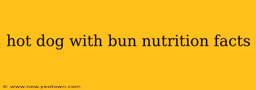 hot dog with bun nutrition facts