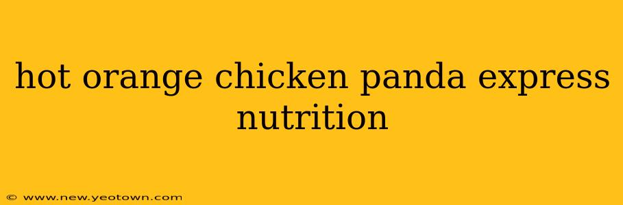 hot orange chicken panda express nutrition