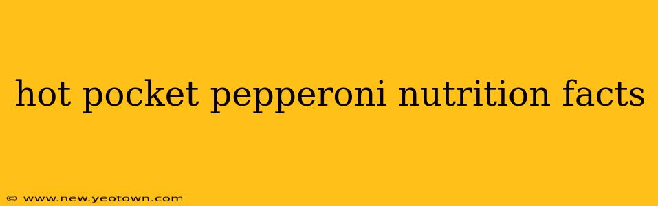 hot pocket pepperoni nutrition facts