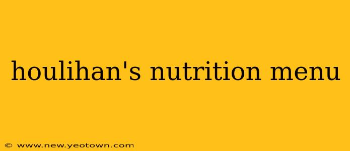 houlihan's nutrition menu