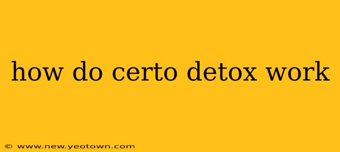 how do certo detox work