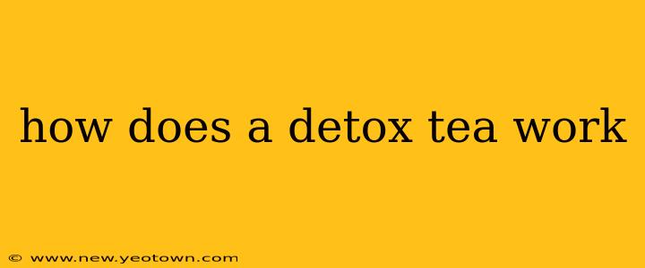 how does a detox tea work