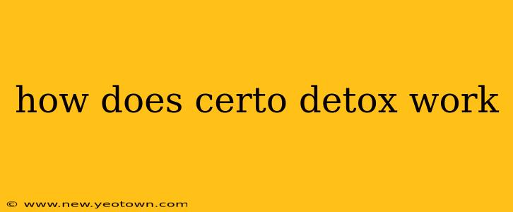 how does certo detox work