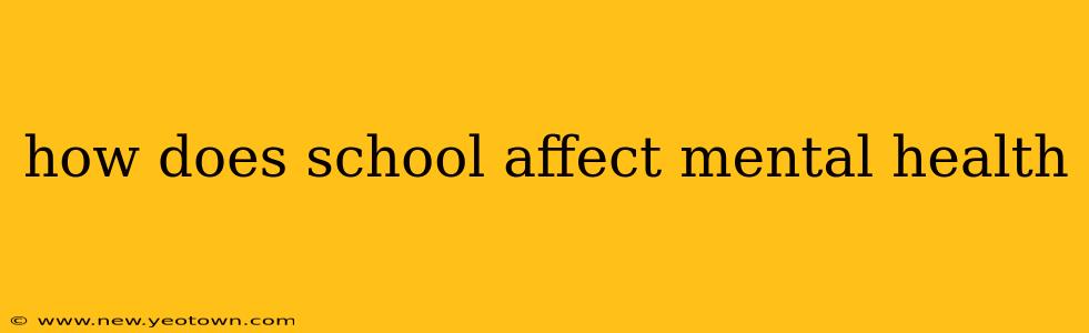how does school affect mental health