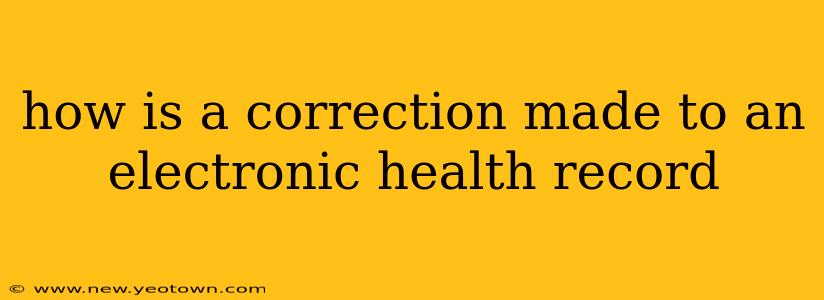 how is a correction made to an electronic health record