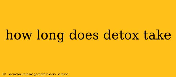 how long does detox take