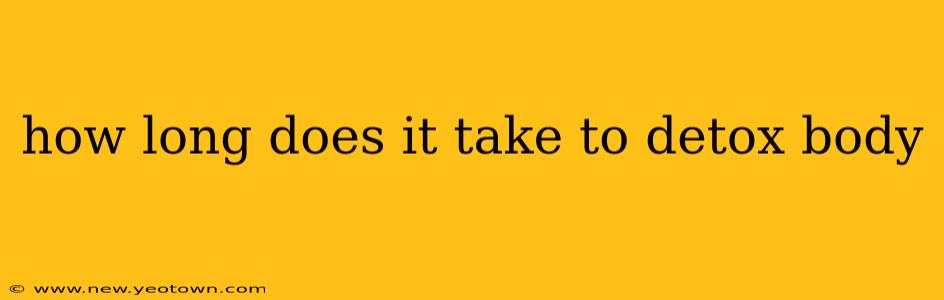 how long does it take to detox body