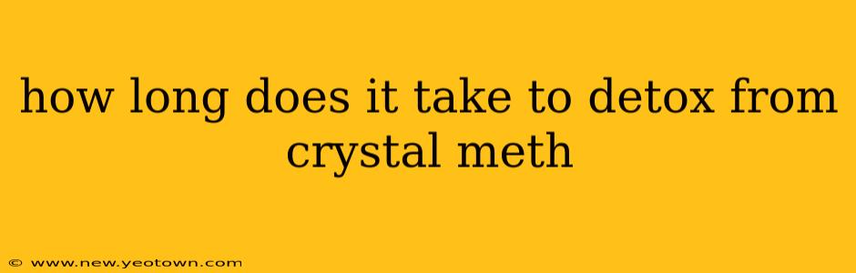 how long does it take to detox from crystal meth