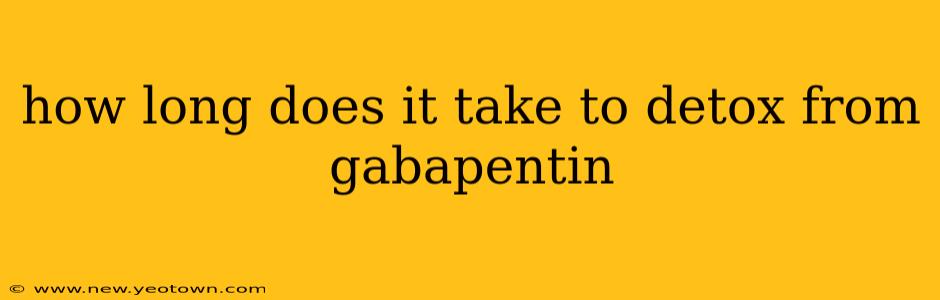 how long does it take to detox from gabapentin