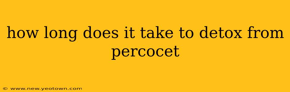how long does it take to detox from percocet