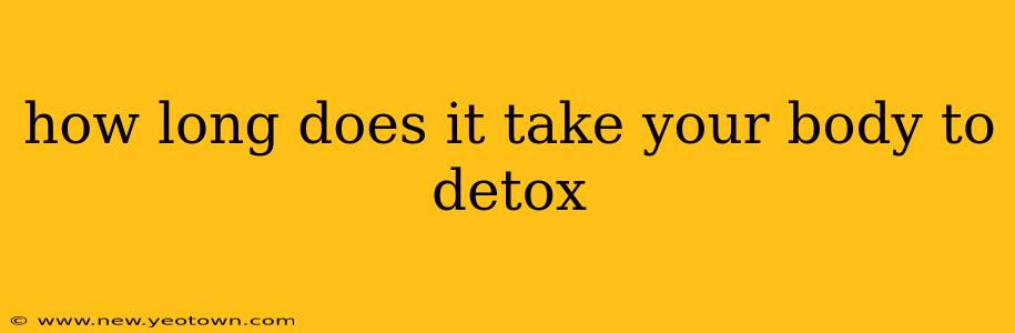how long does it take your body to detox
