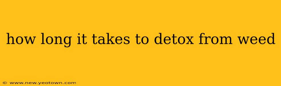 how long it takes to detox from weed