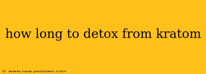 how long to detox from kratom