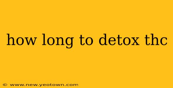 how long to detox thc