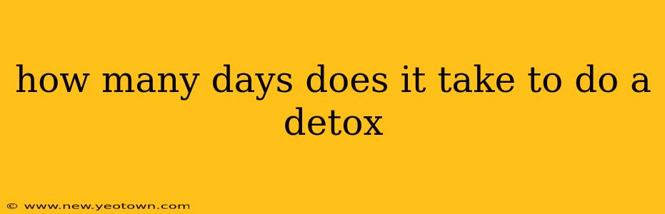 how many days does it take to do a detox