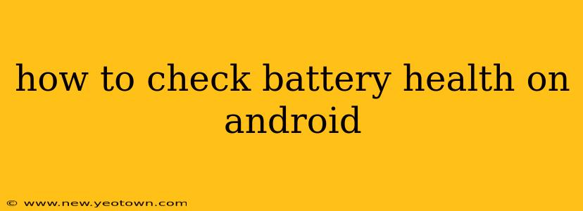 how to check battery health on android