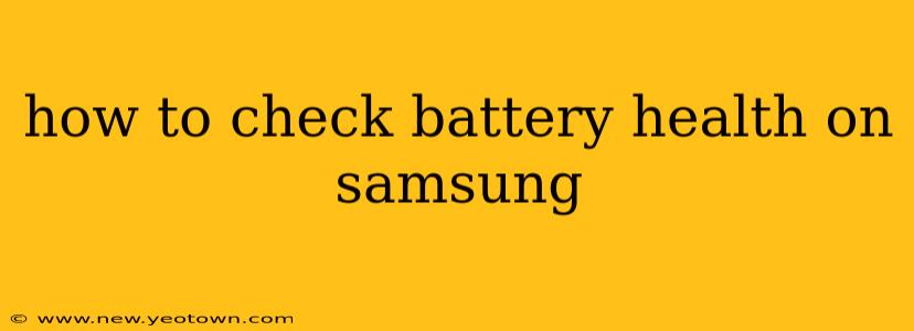 how to check battery health on samsung