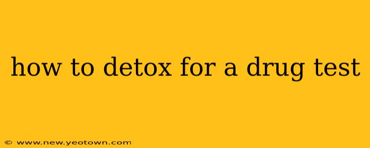 how to detox for a drug test