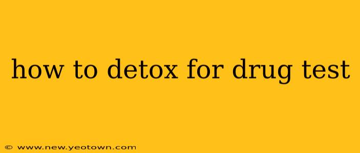 how to detox for drug test