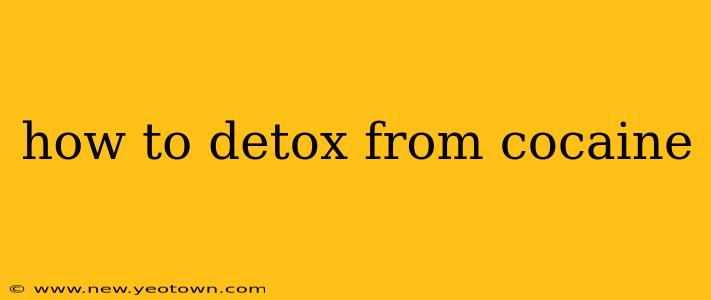 how to detox from cocaine
