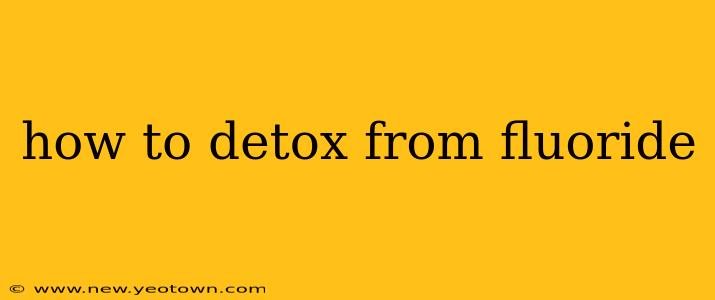 how to detox from fluoride