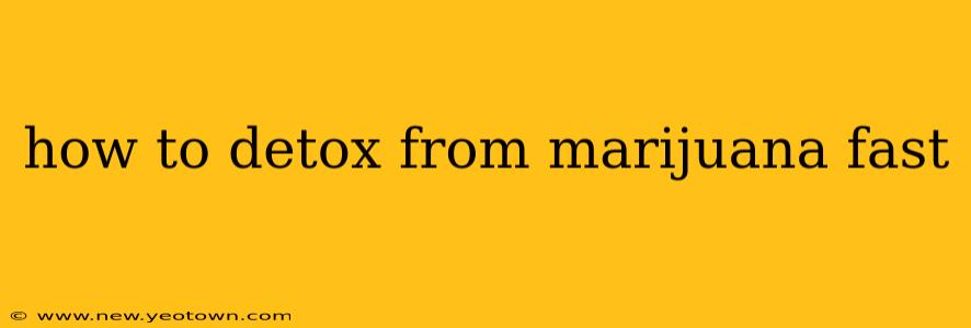 how to detox from marijuana fast