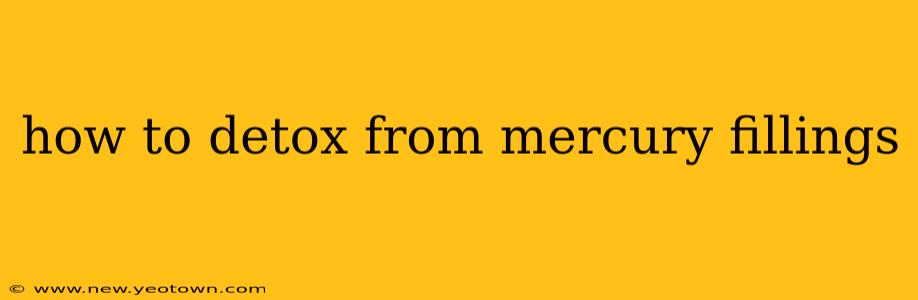 how to detox from mercury fillings