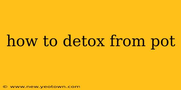 how to detox from pot