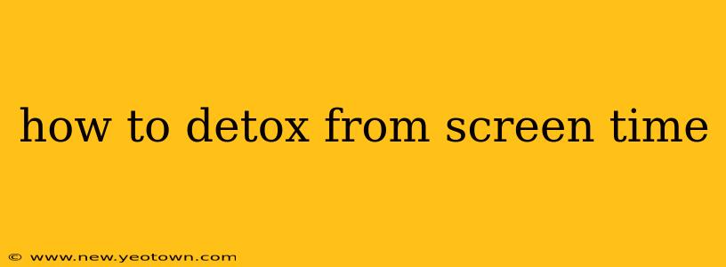 how to detox from screen time