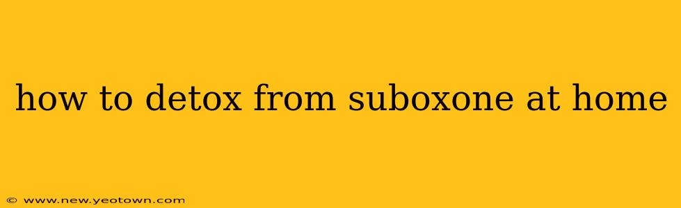 how to detox from suboxone at home