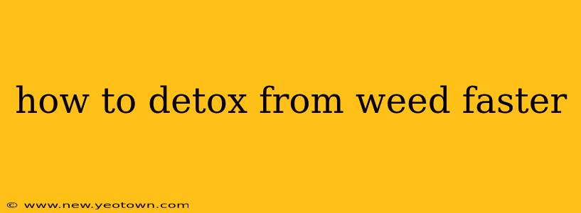 how to detox from weed faster