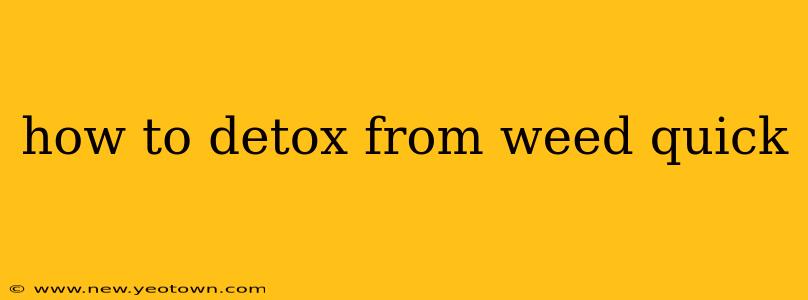 how to detox from weed quick