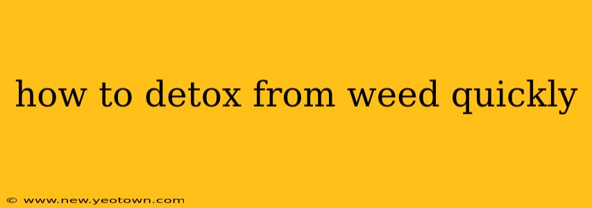 how to detox from weed quickly
